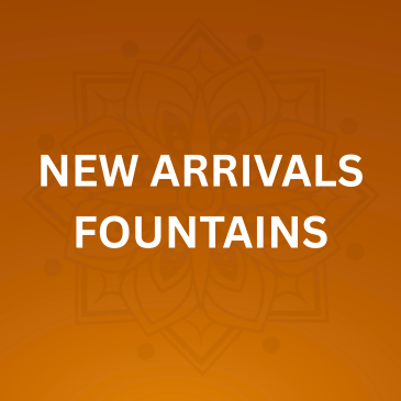 NEW ARRIVALS FOUNTAINS